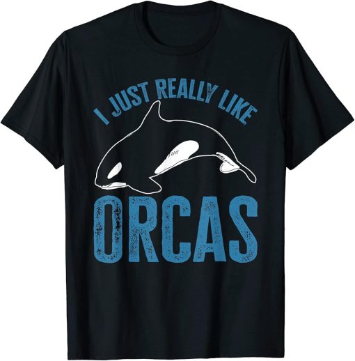 Kids Funny Orca Lovers I Just Really Like Orcas Whales T-Shirt