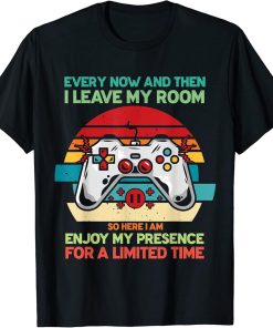 Funny Video Games Every Now And Then I Leave My Room Gaming T-Shirt