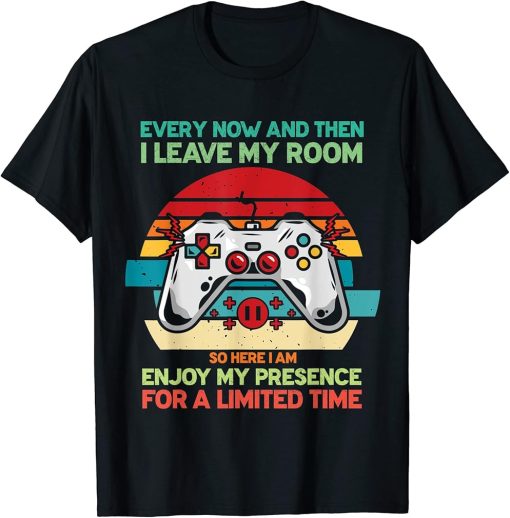 Funny Video Games Every Now And Then I Leave My Room Gaming T-Shirt