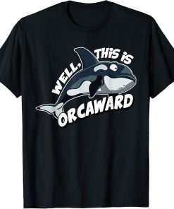 Funny Killer Whale Awkward Orca Introvert Gift T-Shirt